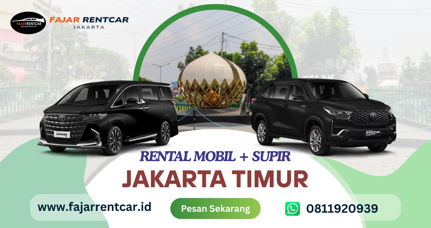 Sewa Mobil Jakarta Timur Harga 500rb – Full Service dengan Supir