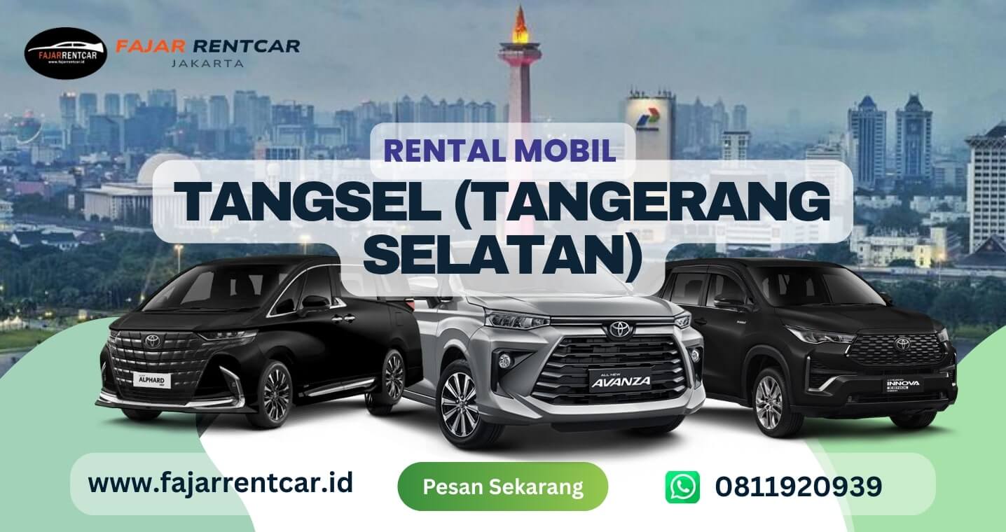 Rental Mobil Tangerang Selatan (Tangsel) Terbaik – Fajar Rent Car
